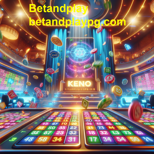 Descubra o Keno no Betandplay: Diversão e Prêmios em Cada Jogo